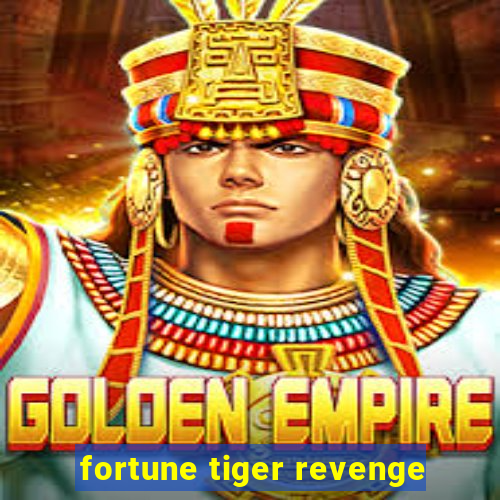 fortune tiger revenge